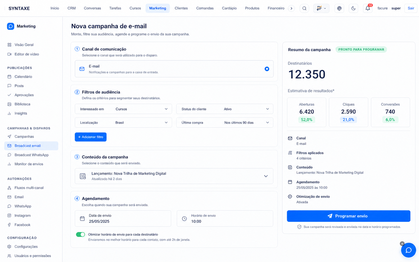 Todo envio é uma automação que você controla