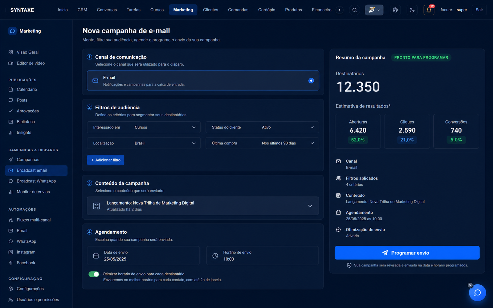 Todo envio é uma automação que você controla